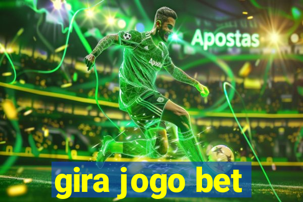 gira jogo bet